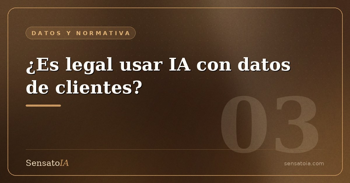 ¿Es legal usar IA con datos de clientes? Guía RGPD